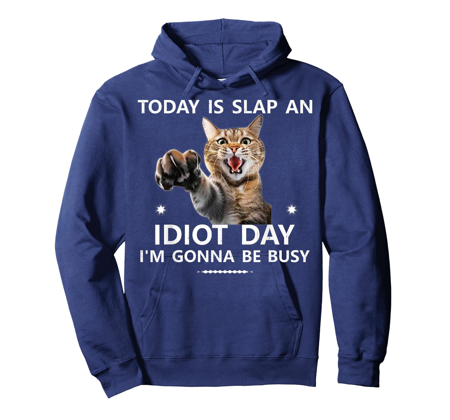 Today is Slap an Idiot Day I'm Gonna be Busy Cute Joke Fun T-Shirt