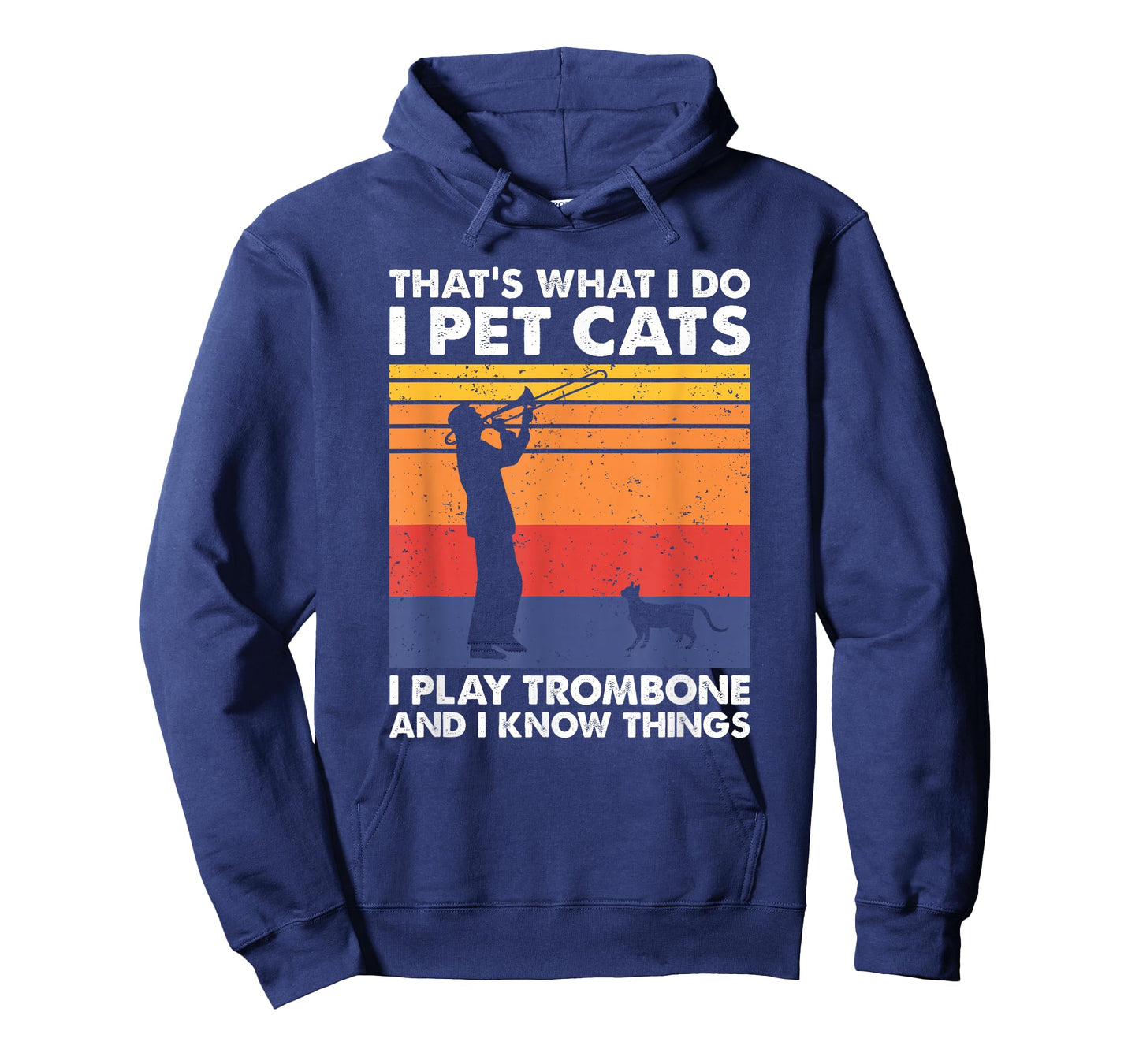 That's What I Do I Pet Cats I Play Trombone & I Know Things T-Shirt