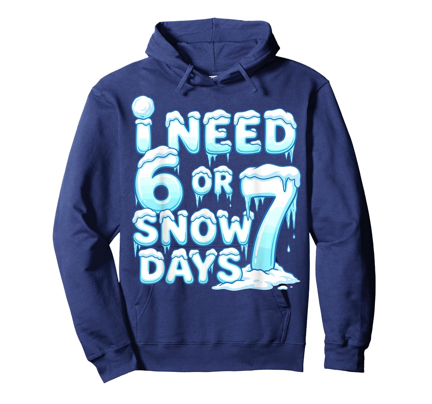 I Need 6 7 Snow Days Funny Snowy Day 67 Teacher Student T-Shirt