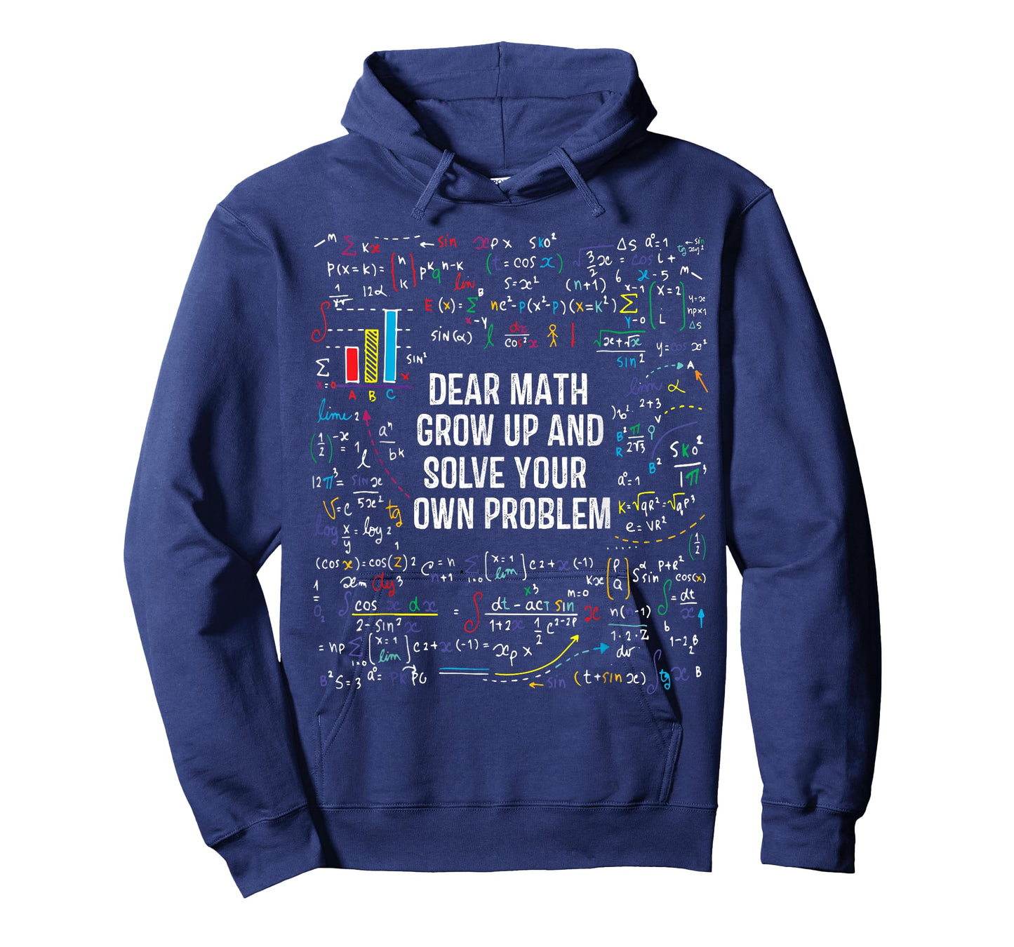 Dear Math Grow Up Solve Your Own Problem Funny Sarcastic T-Shirt