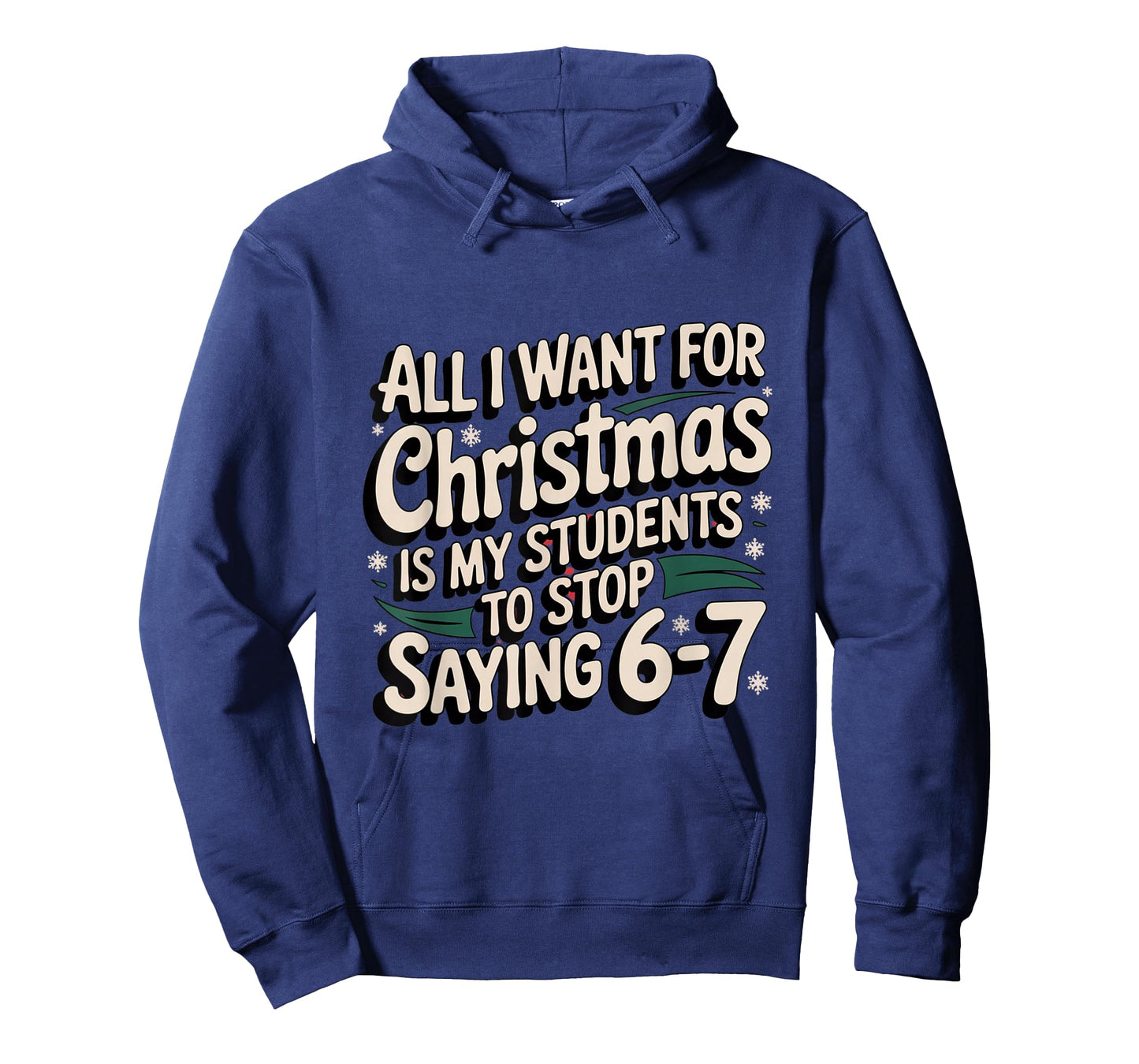 Students Saying 6-7 67 Six Seven Funny Teacher Christmas T-Shirt