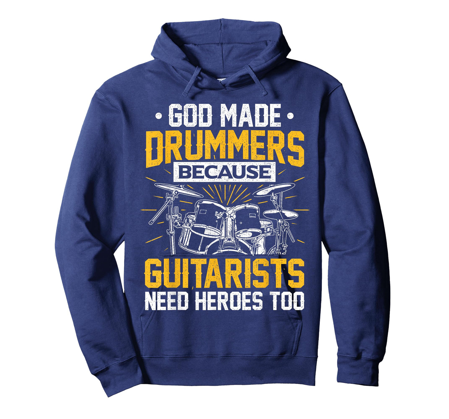 God Made Drummers Because Guitarists Need Herores Too Music T-Shirt