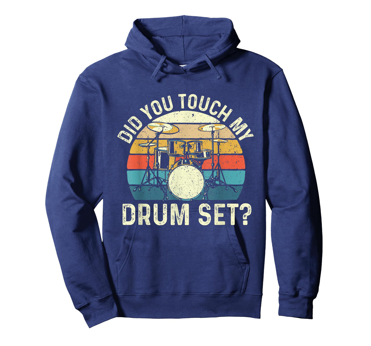 Did You Touch My Drum Set - Retro Drummer Drumming T-Shirt