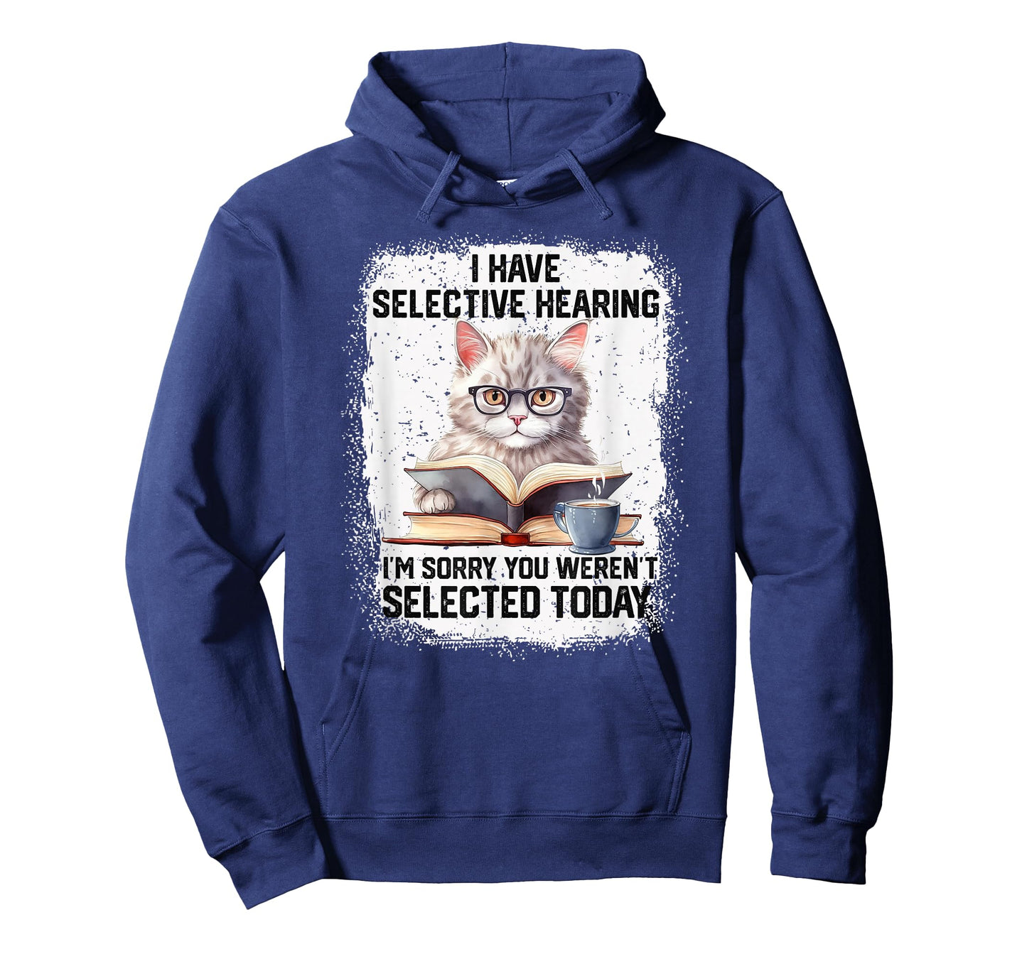 Funny I Have Selective Hearing You Werent Selected Cat Humor T-Shirt