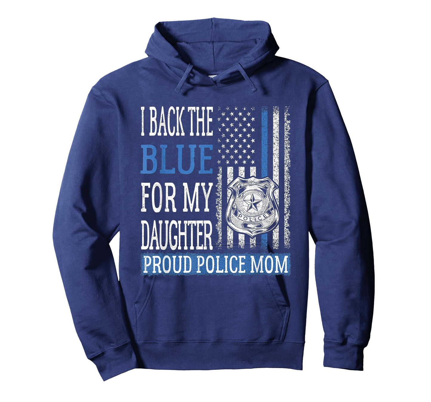 I Back The Blue For My Daughter Proud Police Mom Cop Mother T-Shirt
