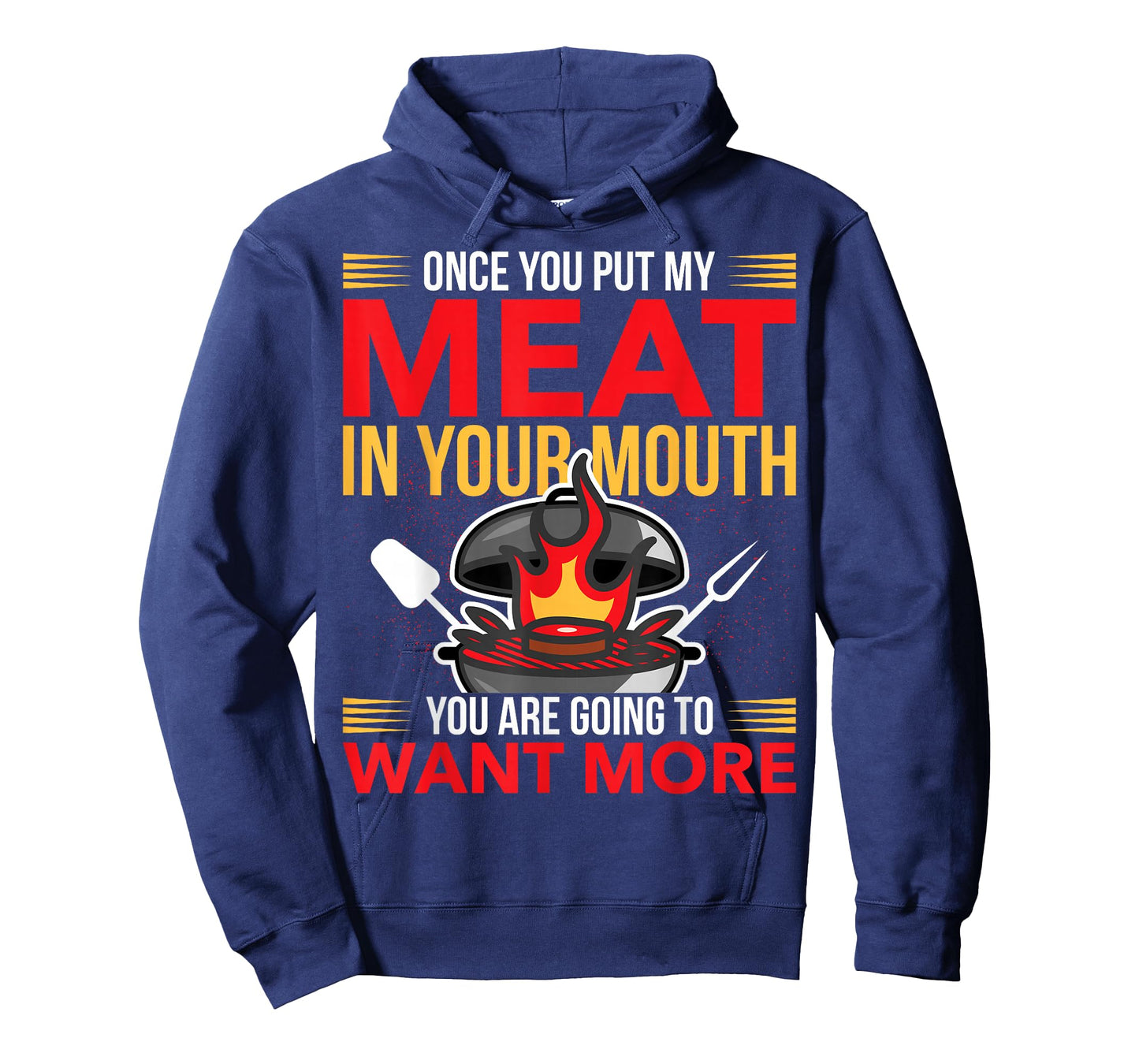 Once You Put My Meat in Your Mouth Funny Master BBQ Grill T-Shirt