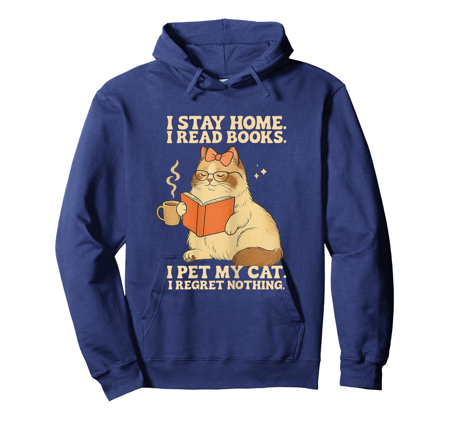 I Stay Home I Read Books I Pet My Cat I Regret Nothing Women T-Shirt