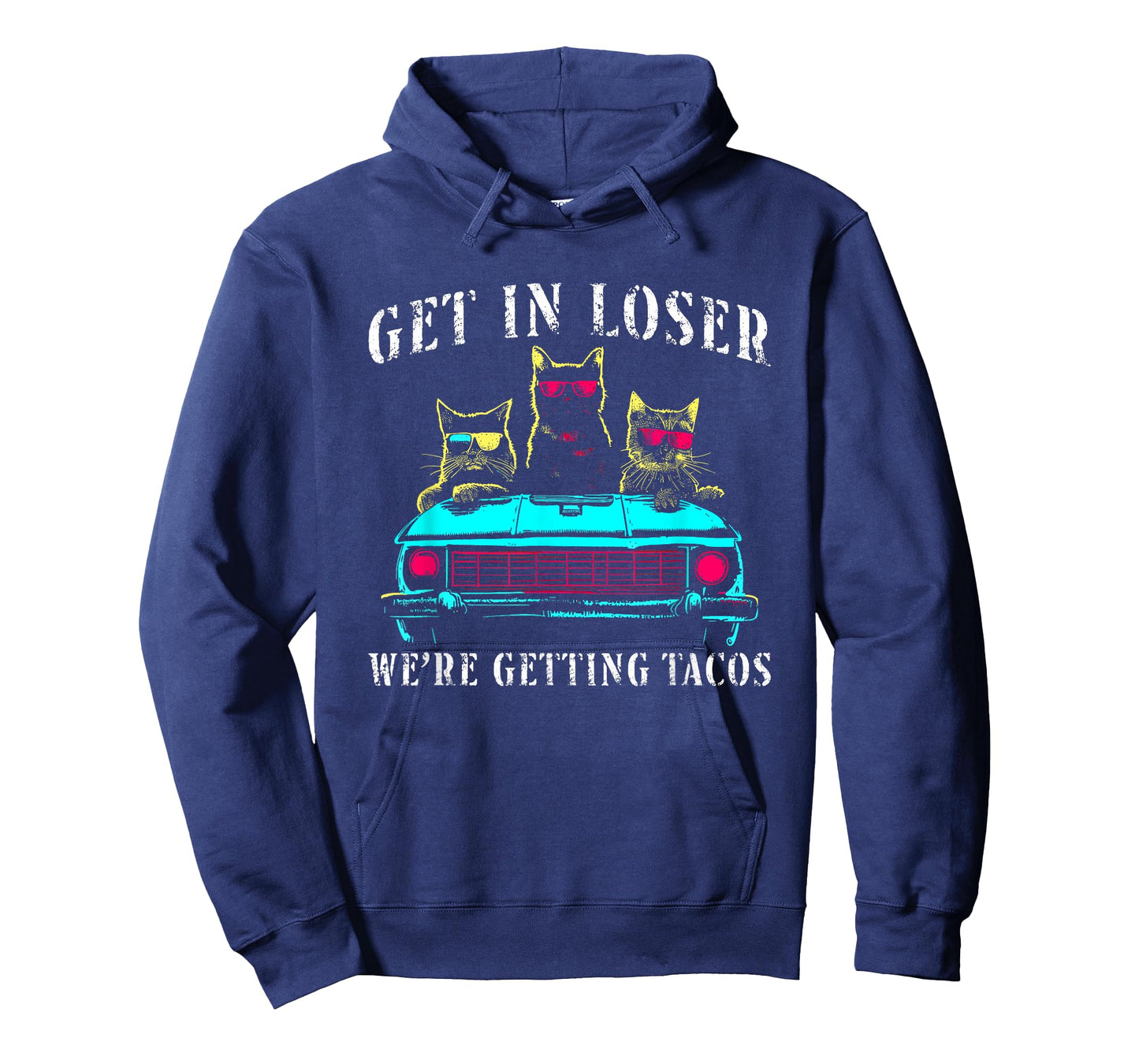 Get in Loser We're Getting Tacos - Funny Cats Taco Lovers T-Shirt
