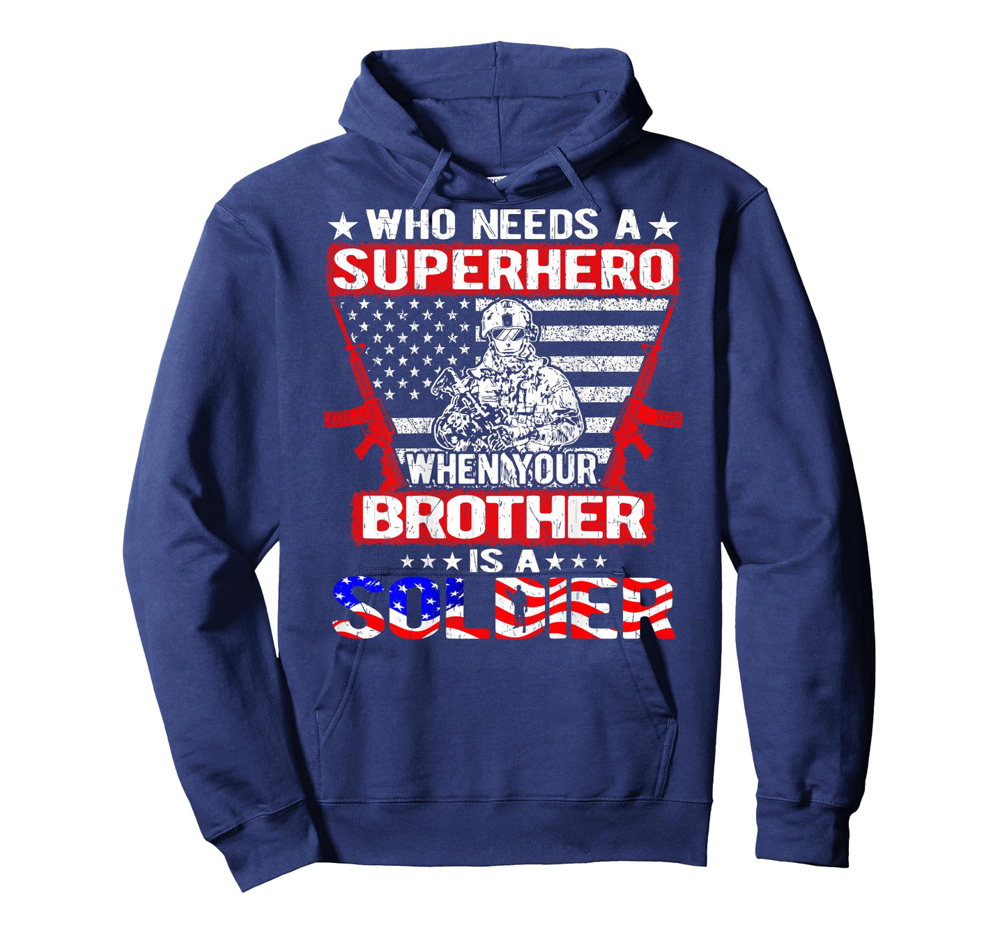 Who Needs Superhero My Brother Is A Soldier Military Sibling T-Shirt