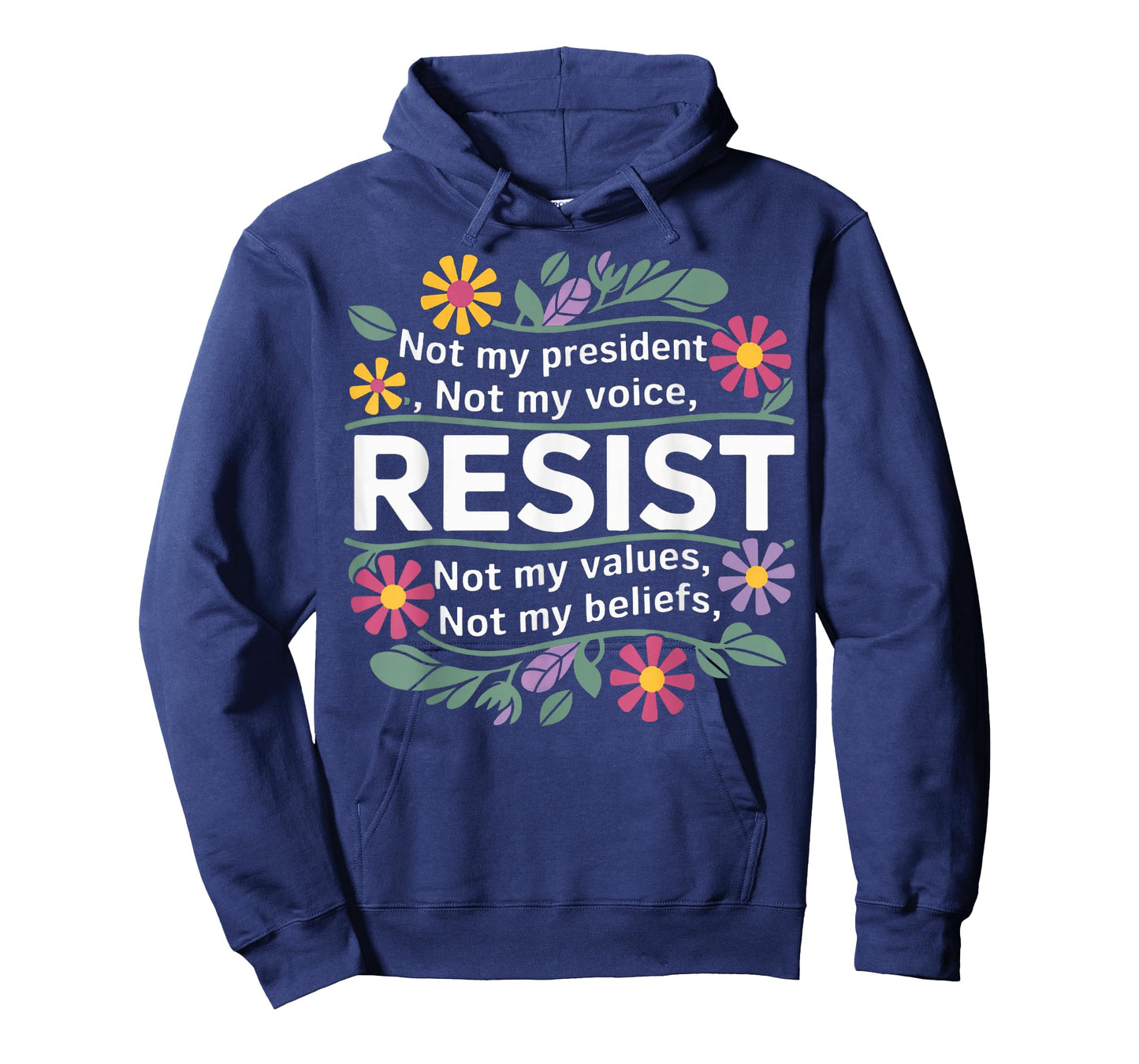 Floral Resist Not My President Anti-Trump T-Shirt
