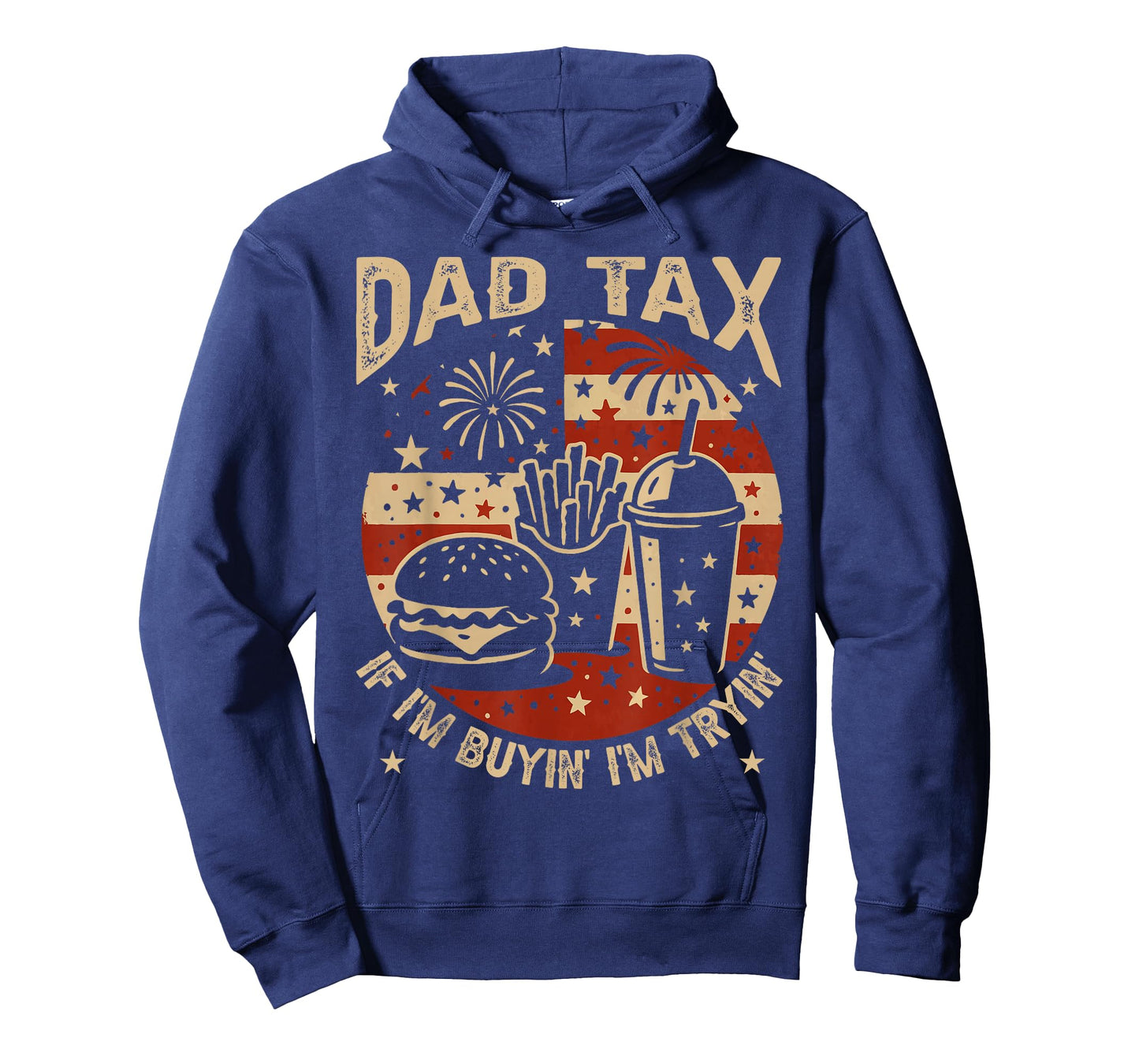 Dad Tax If i'm Buying I'm Trying Funny Dad 4th Of July Men T-Shirt