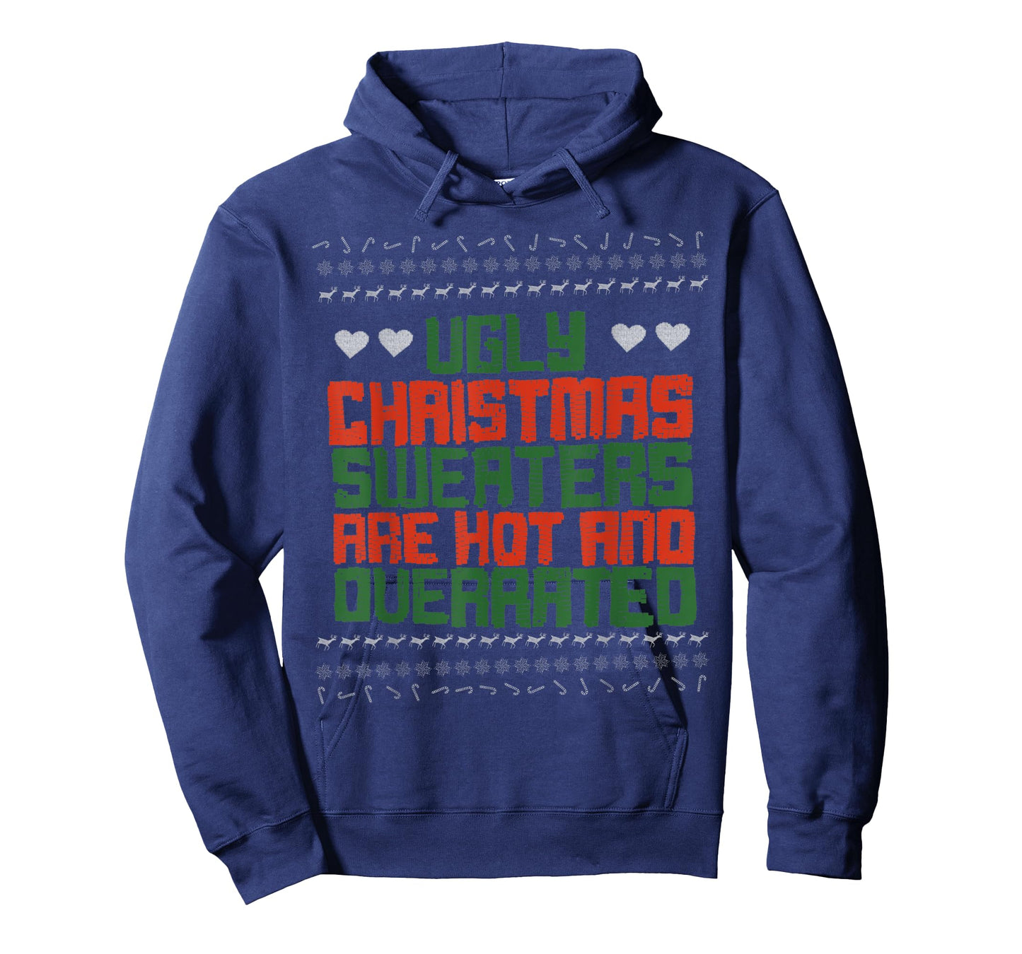 Ugly Sweater Christmas Sweaters Are Hot And Overrated T-Shirt