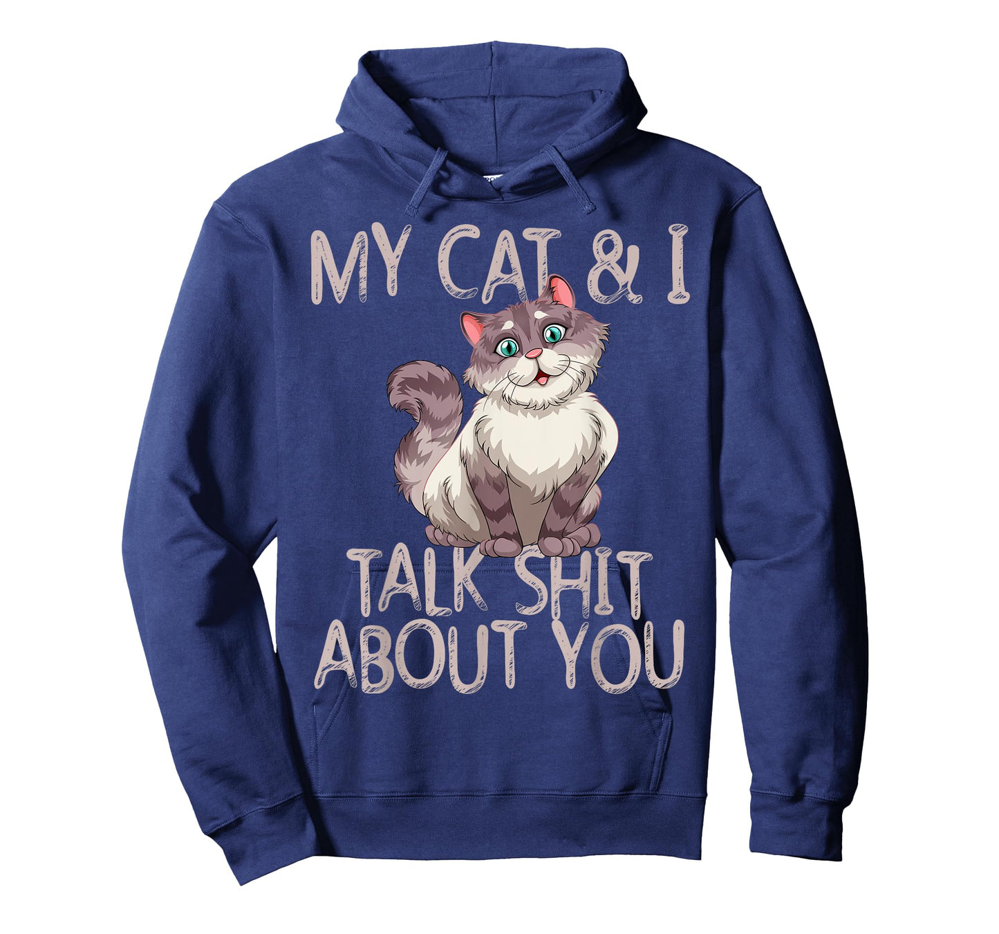 My Cat And I Talk Shit About You Funny Cat Lover & Owner T-Shirt for Men Women