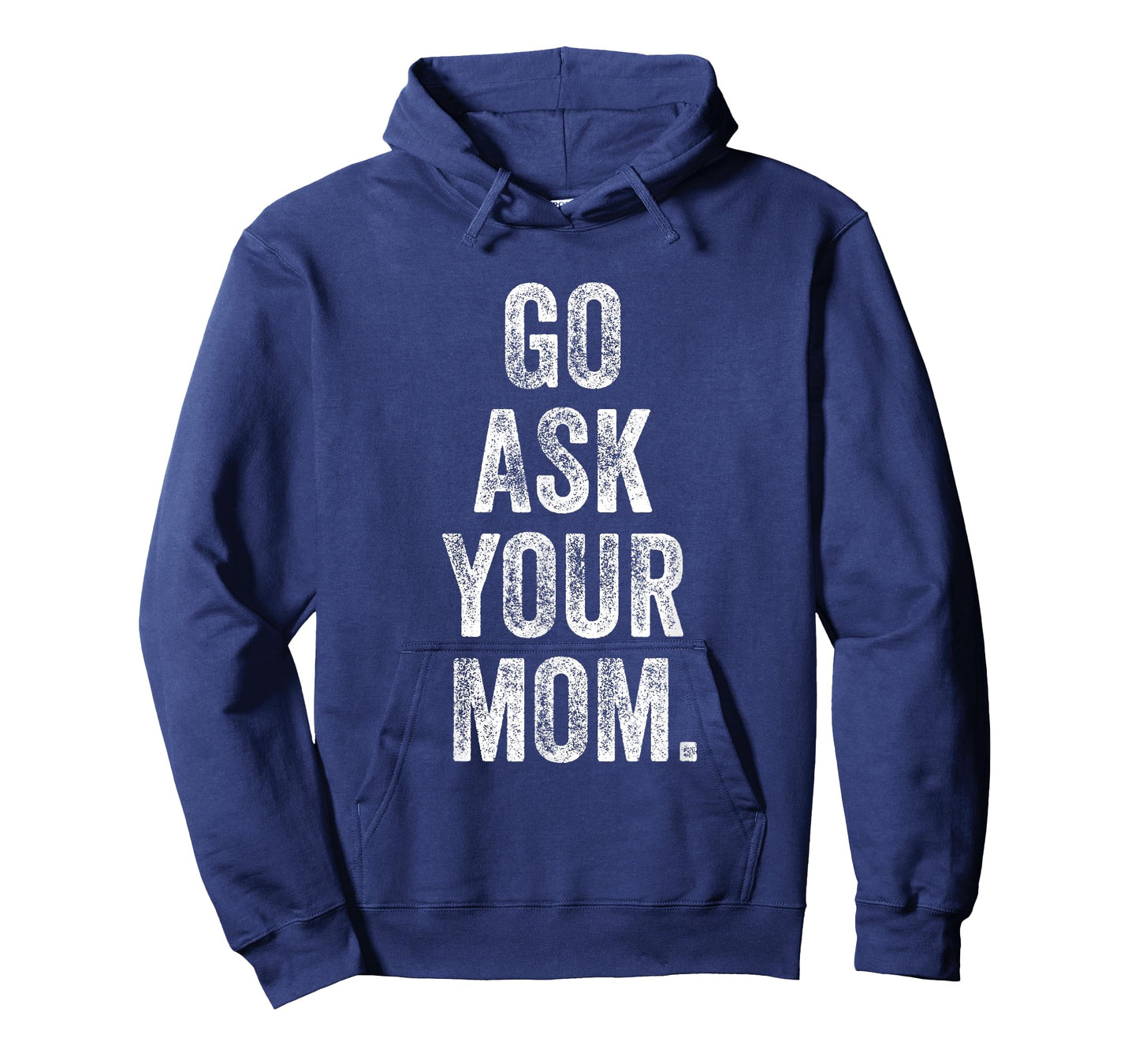 Go Ask Your Mom Funny Fathers Day Dad Off Duty Funny Daddy T-Shirt