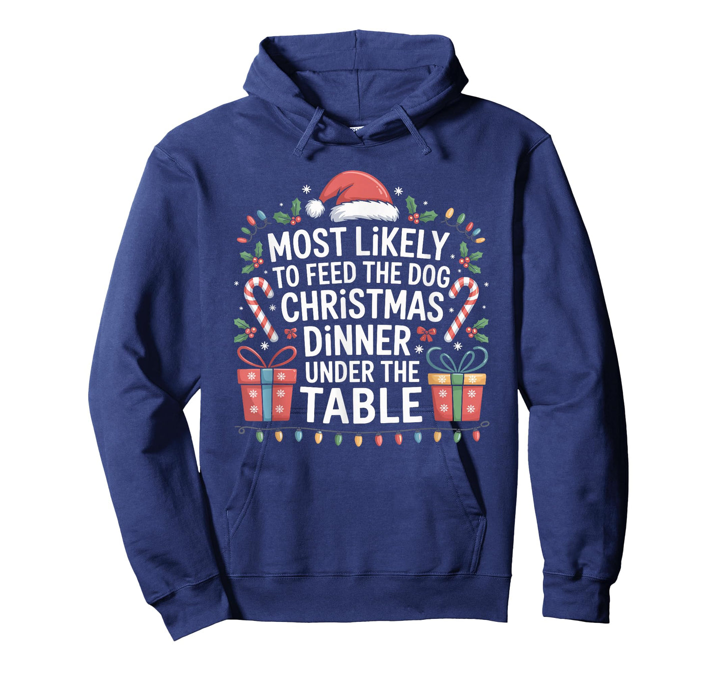 Most Likely to Feed The Dog Christmas Dinner Under The Table T-Shirt