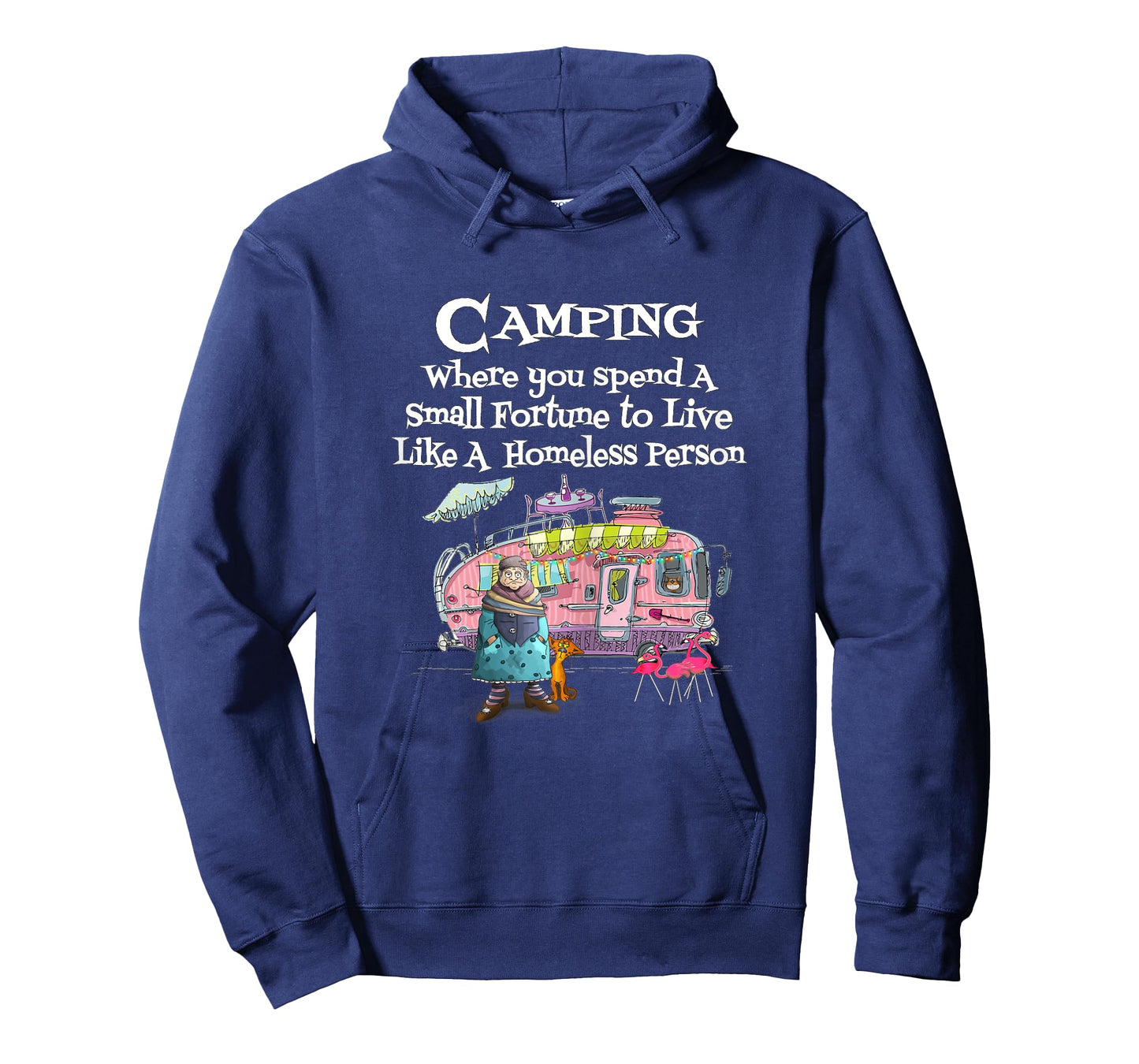 Womens Camping Where You Spend Small Fortune To Live Like Homeless T-Shirt