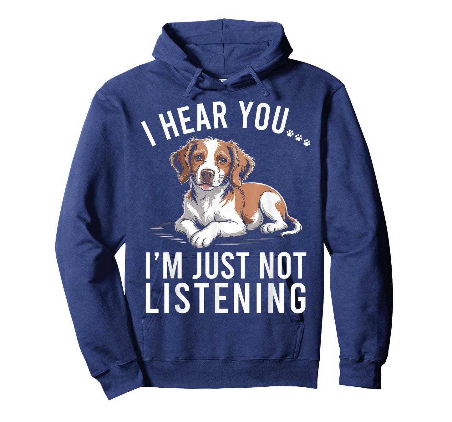 Funny Brittany Spaniel I Hear You I'm Just Not Listening T-Shirt