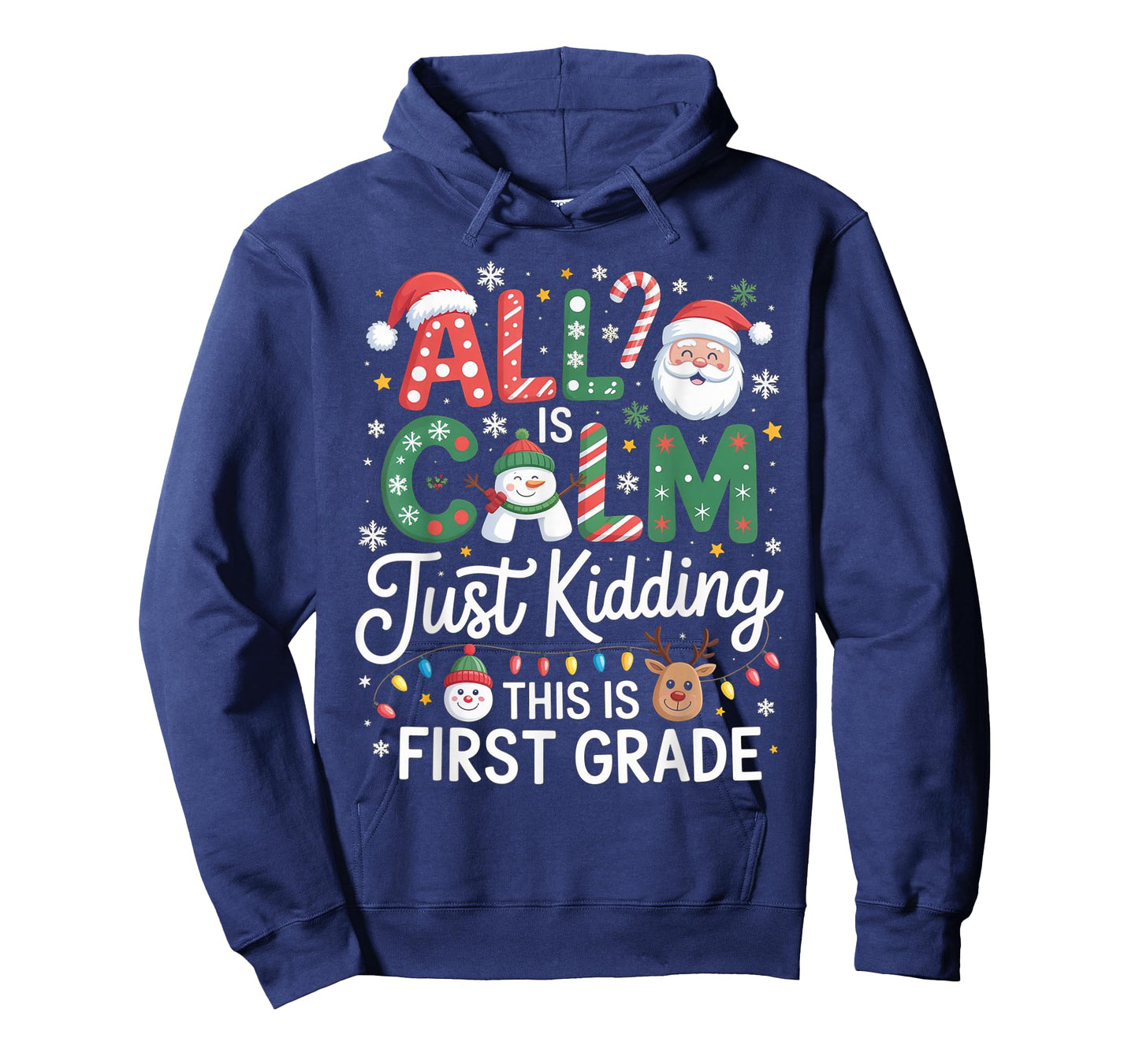 All is Calm Just Kidding This is First Grade Christmas T-Shirt