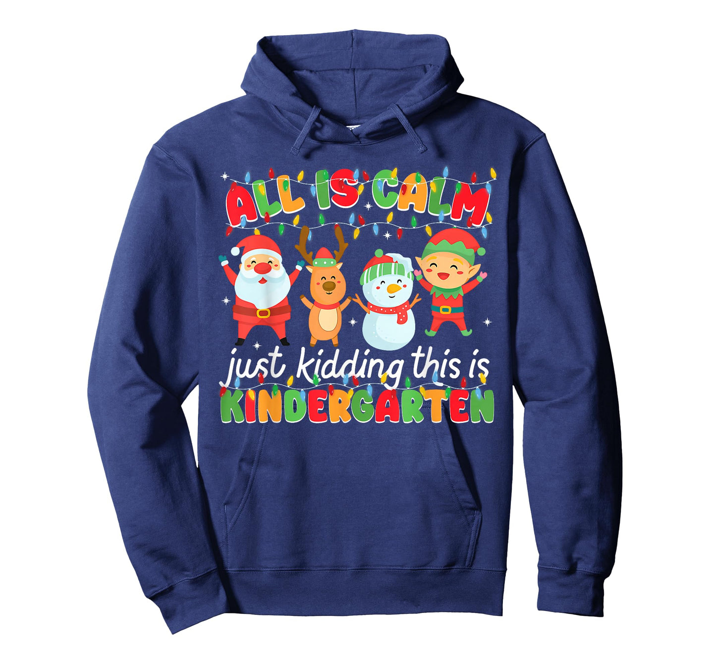 All is Calm Just Kidding This is Kindergarten Christmas T-Shirt