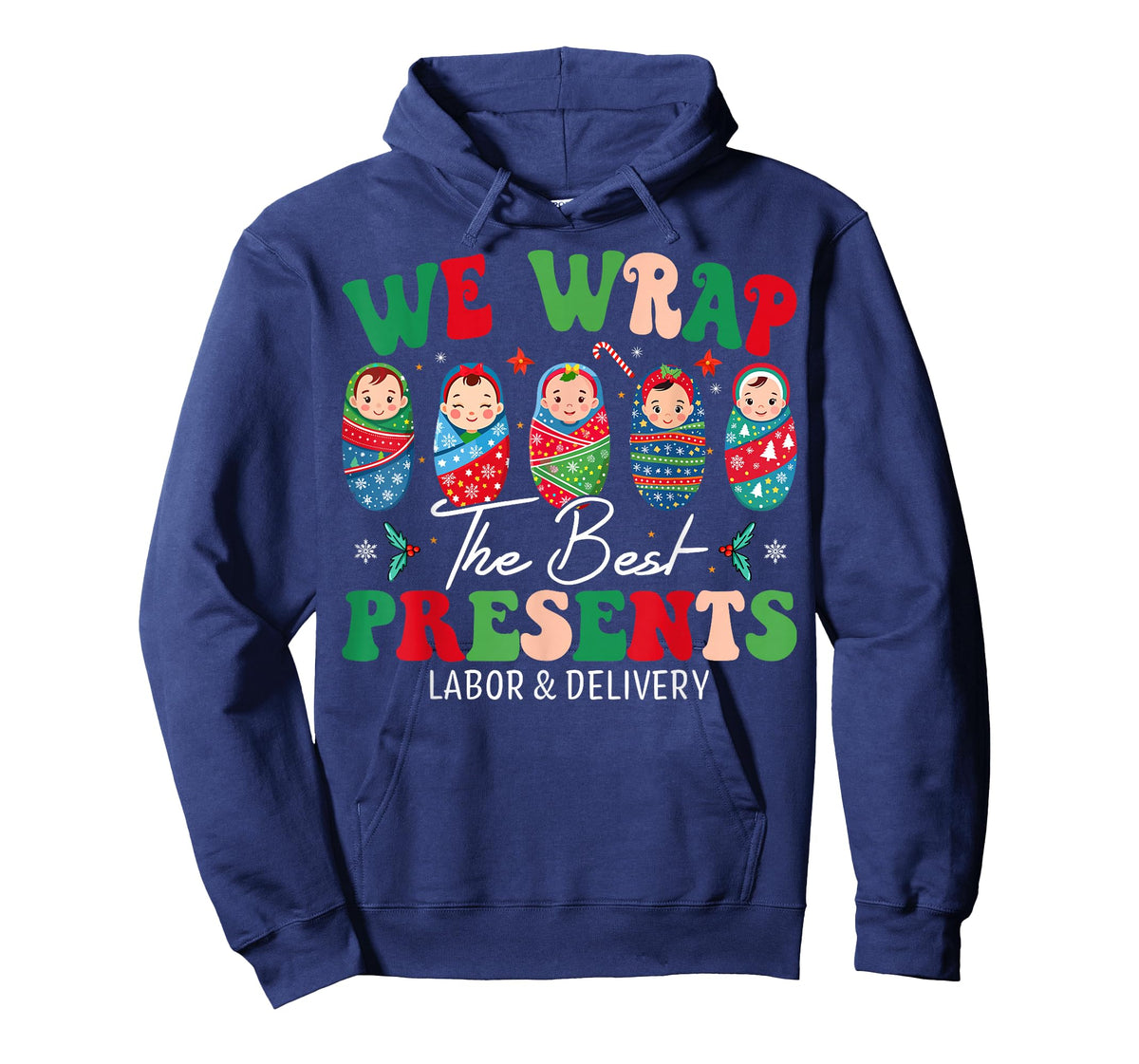 We Wrap The Best Presents Labor And Delivery Christmas Nurse T-Shirt