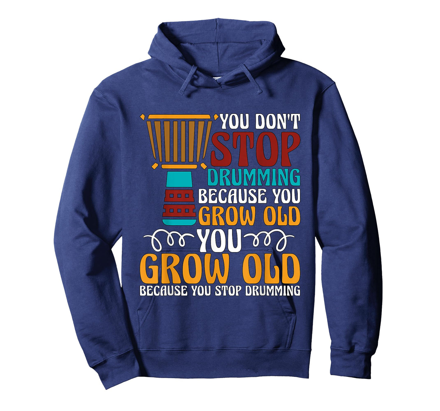 You Don't Stop Drumming Because Loves Reggae Music Djembe T-Shirt