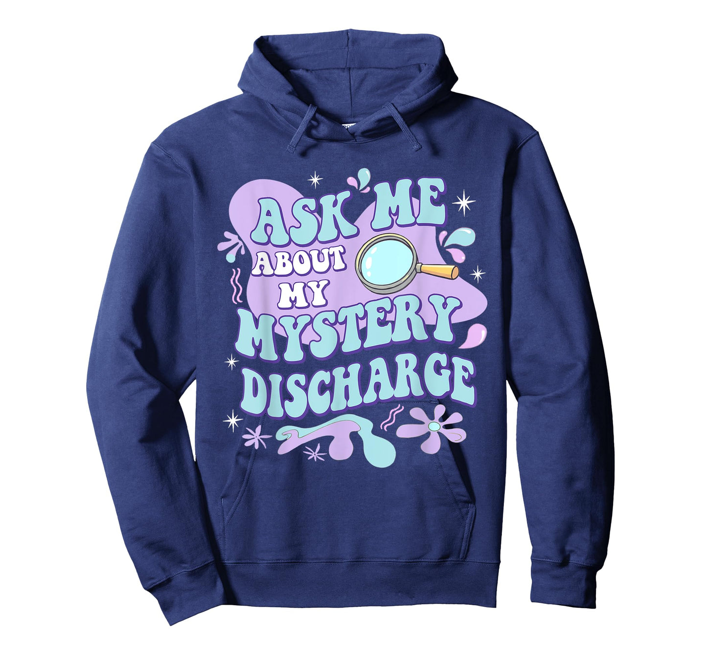 Adult Humor Ask Me About My Sarcastic Mystery Discharge T-Shirt