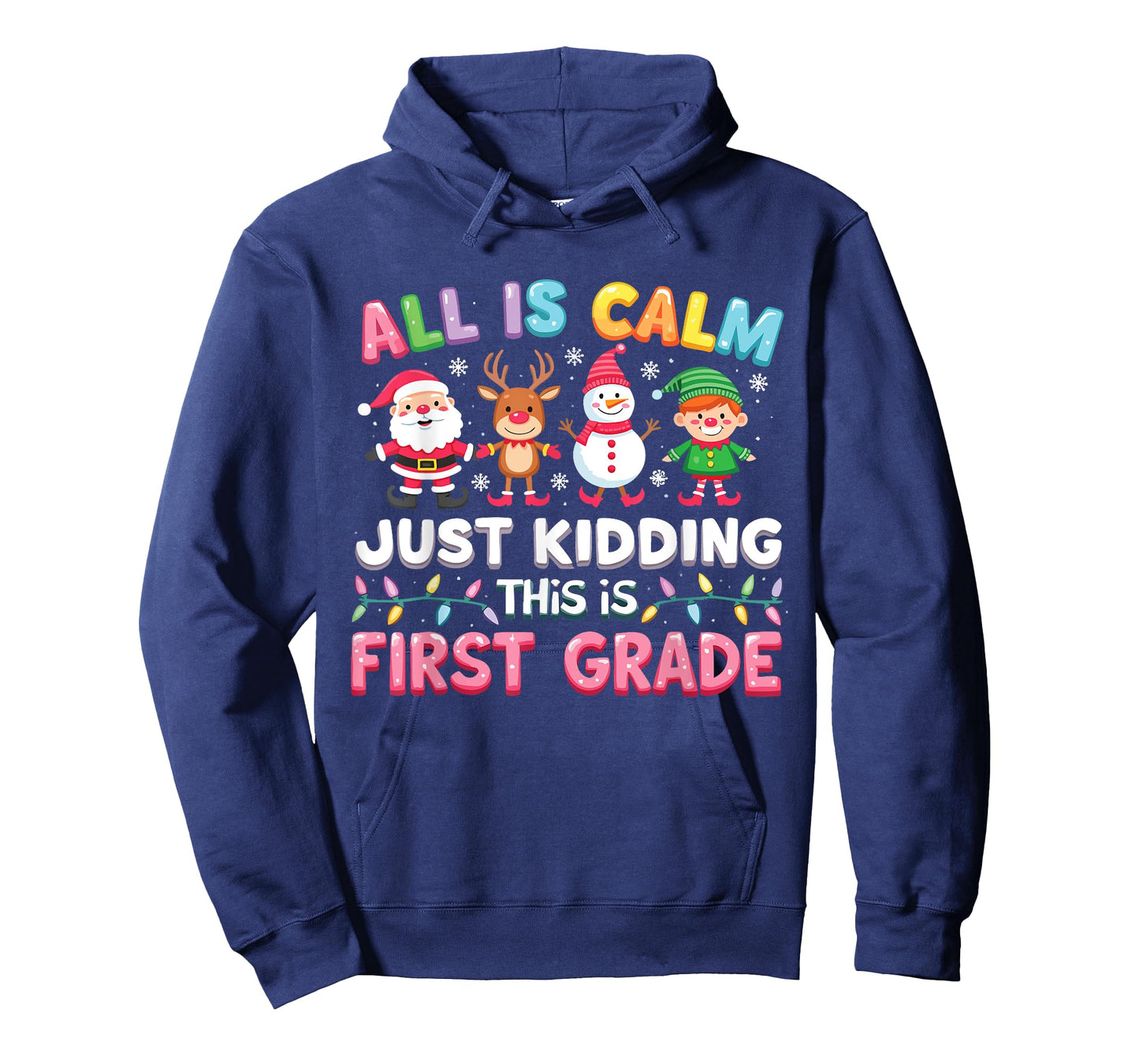 All Is Calm Just Kidding This Is First Grade Funny Christmas T-Shirt