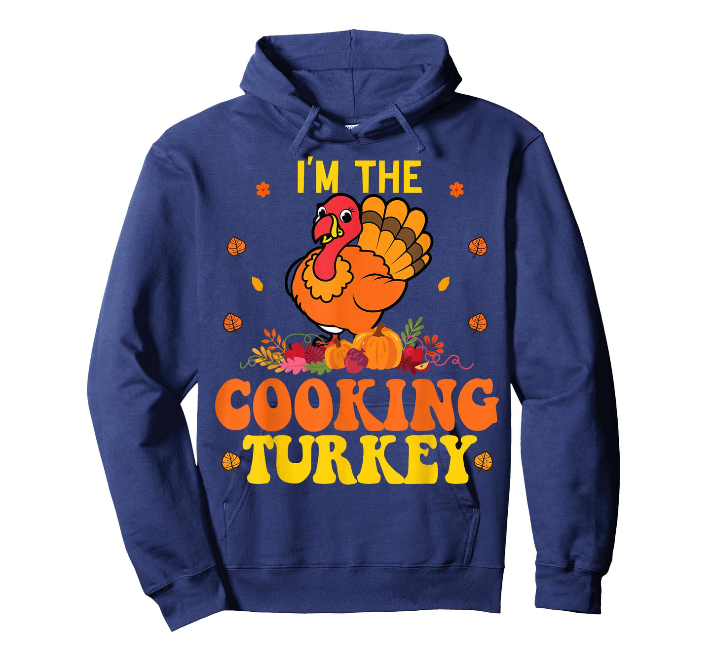 I'm The Cooking Thanksgiving Funny Turkey Saying T-Shirt