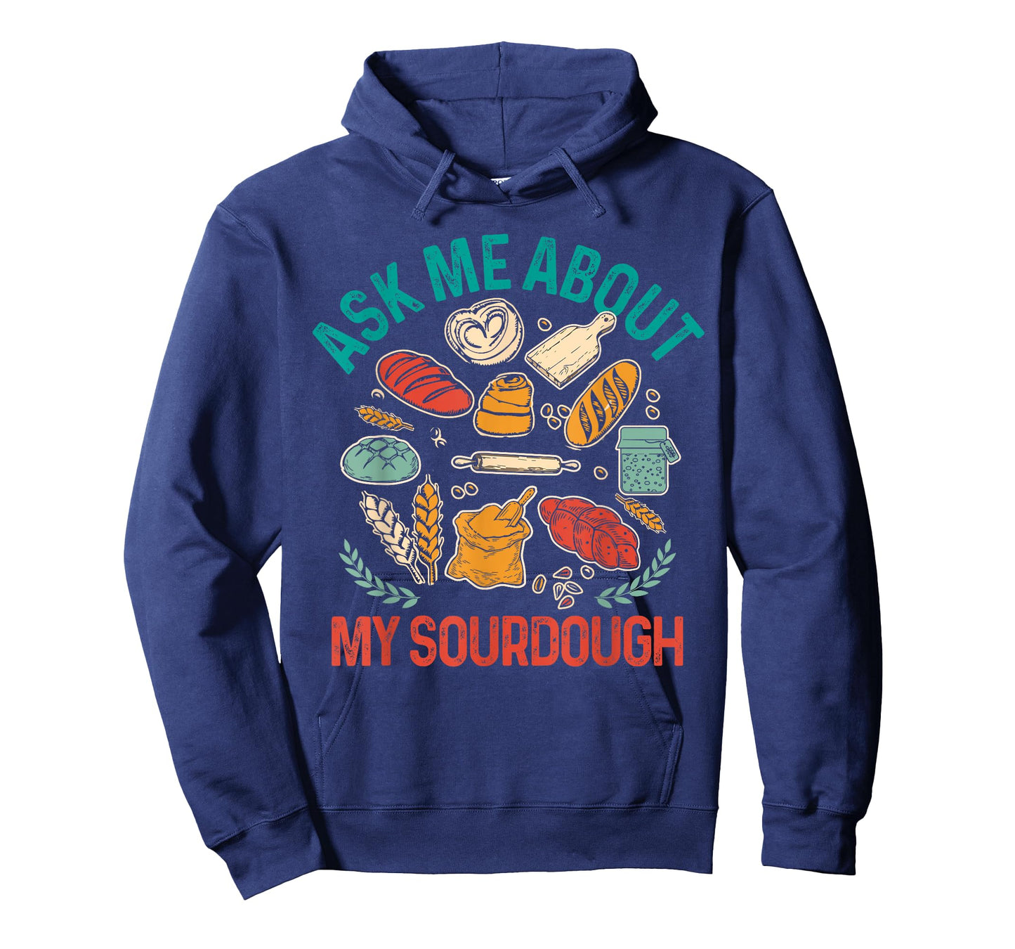 Baking Baker Sourdough Mama Asks Me About My Sourdough T-Shirt