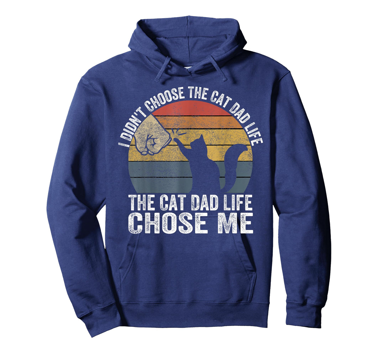 I Didn't Choose The Cat Dad Life The Cat Dad Life Chose Me Men Women T-Shirt