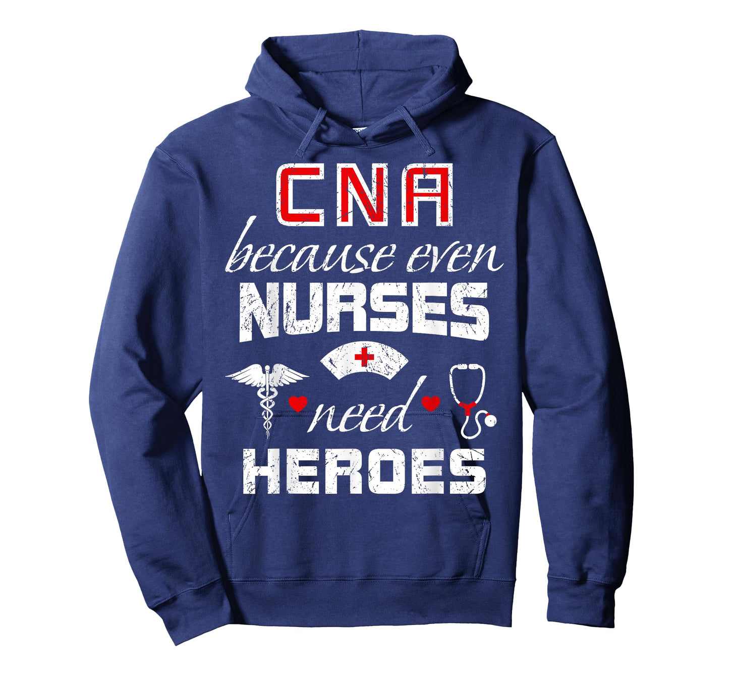 CNA Humor Because Even Nurses Need Heroes Funny Nurse T-Shirt