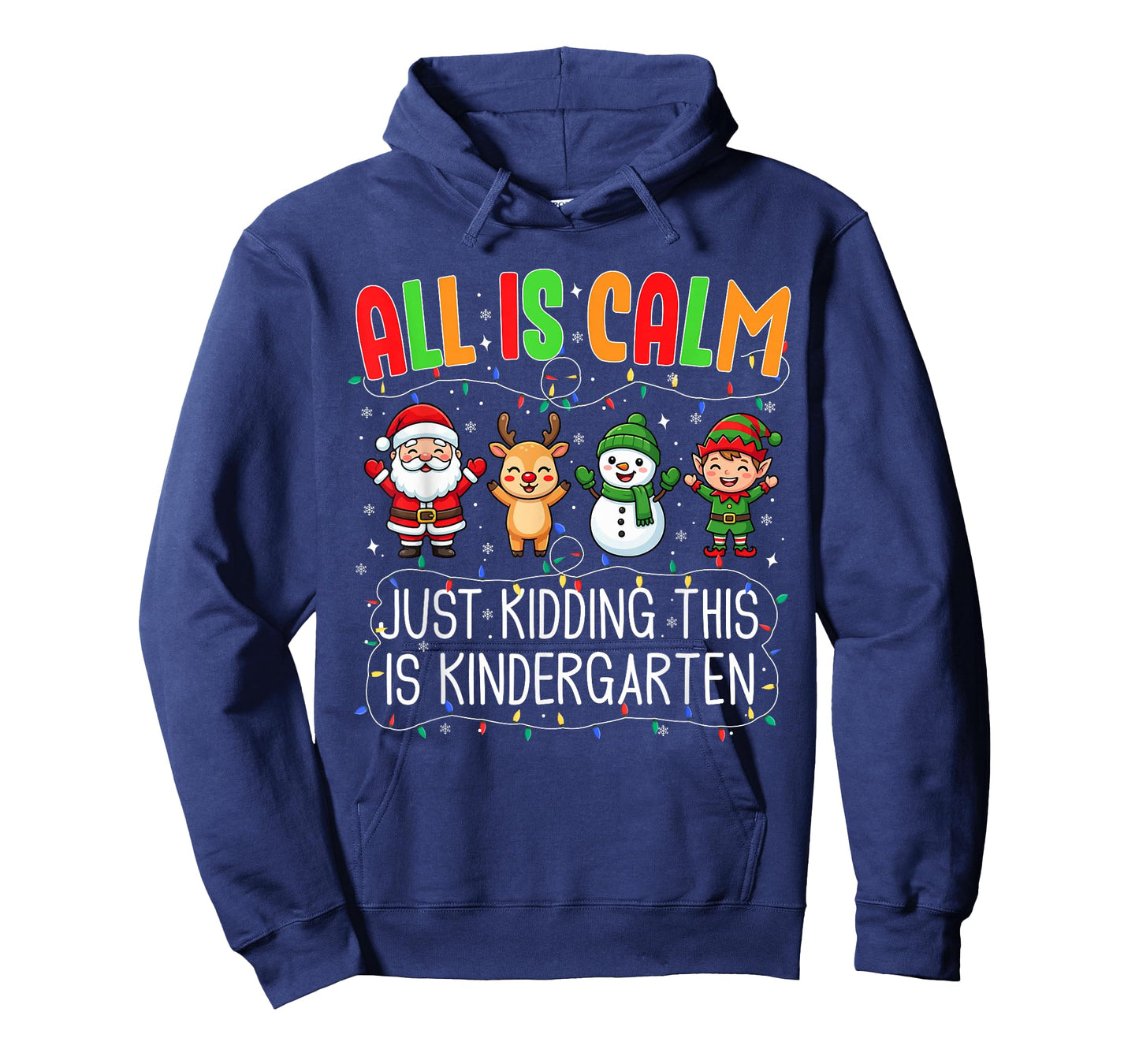 All is Calm Just Kidding This Kindergarten Christmas Teacher T-Shirt
