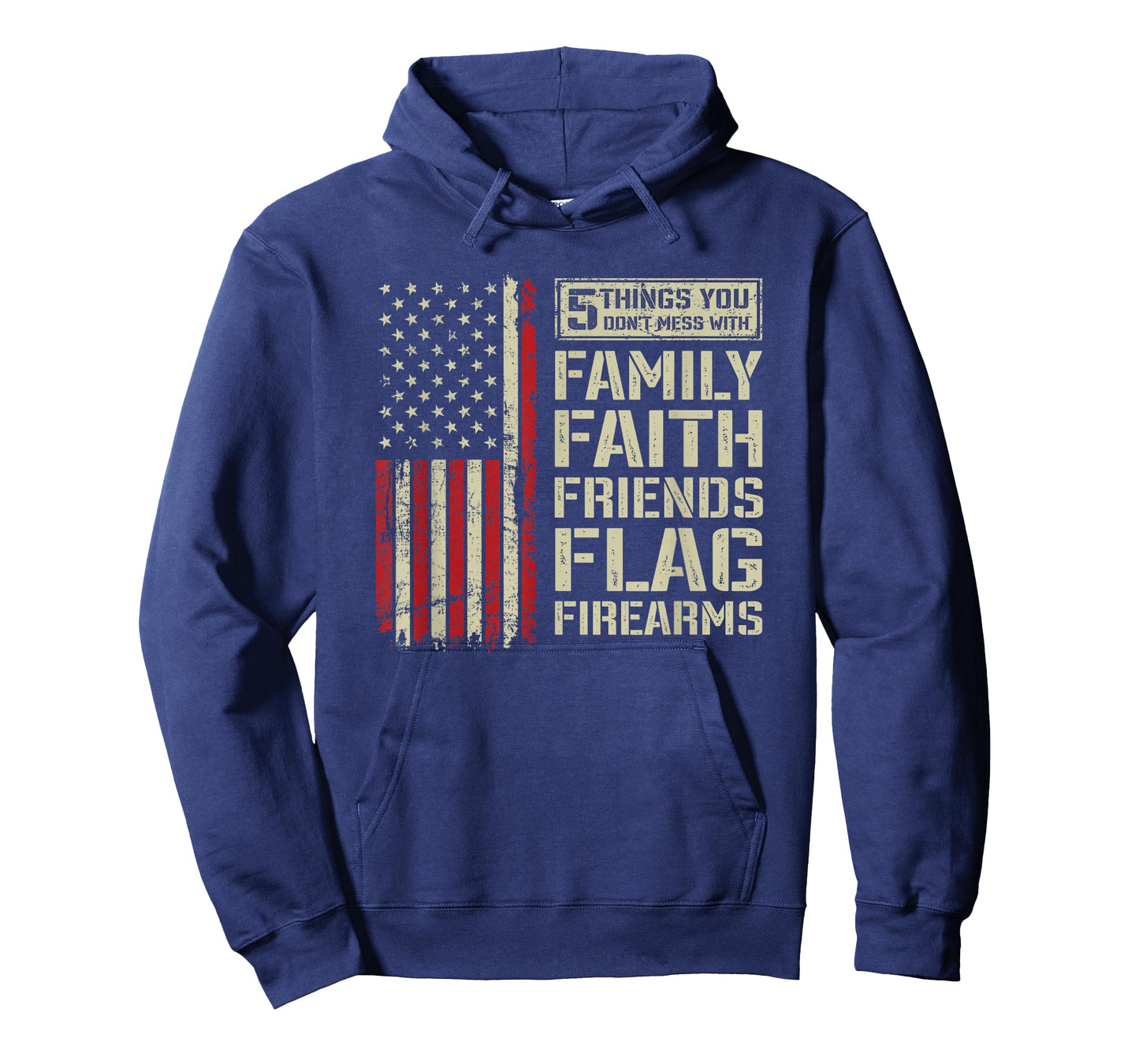 5 Things Don't Mess With Family Faith Friends Flag Firearms T-Shirt