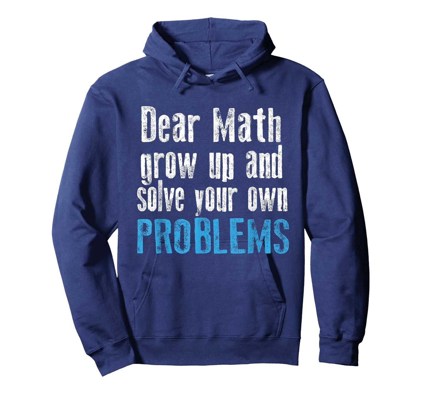 Dear math grow up and solve your own problems t-shirt T-Shirt
