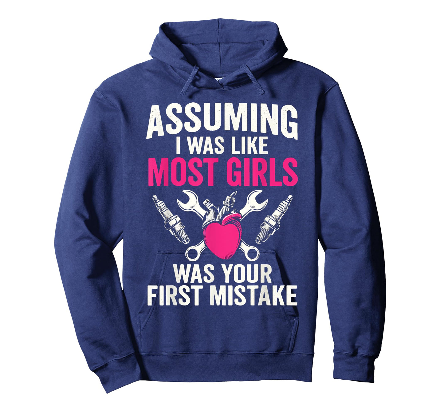 Assuming I Was Like Most Girls Was Your First Mistake T-Shirt