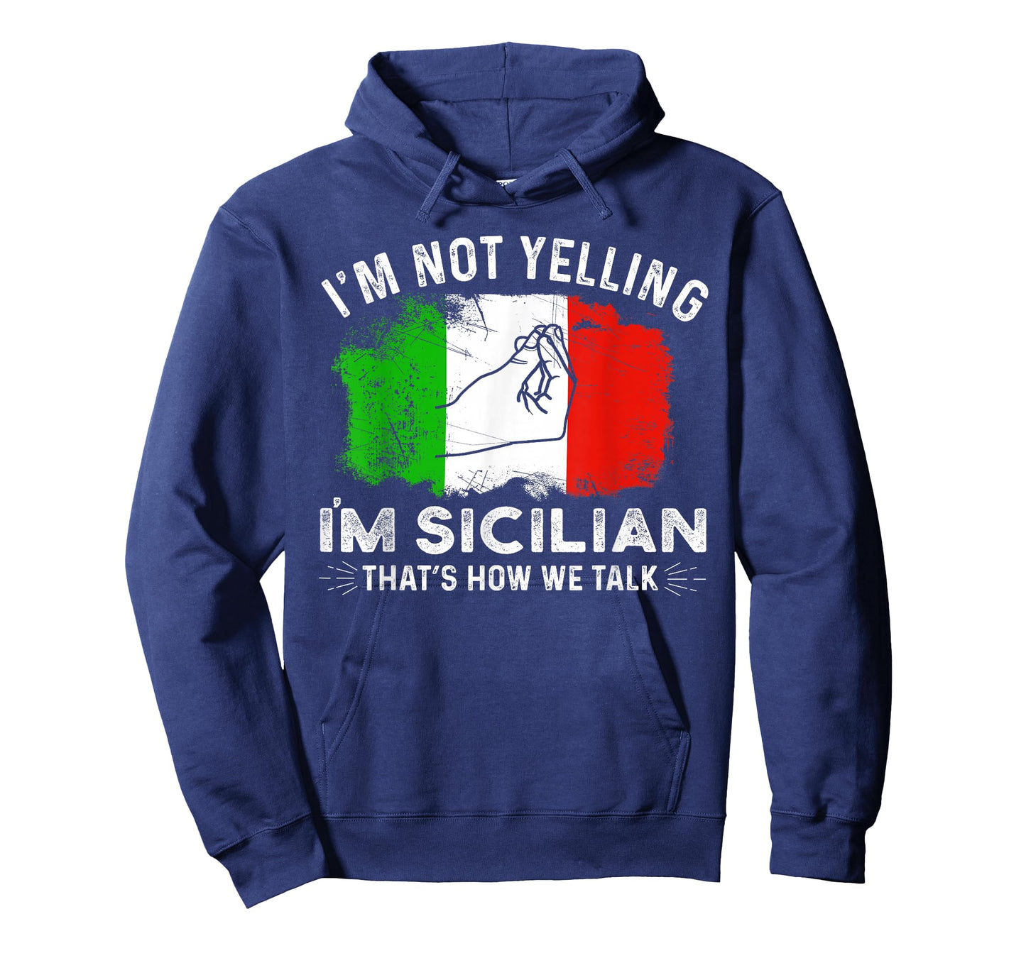 Italy Flag I'm Not Yelling I'm Sicilian That's How We Talk T-Shirt