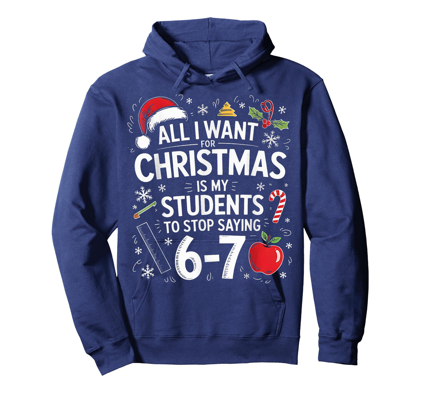 Students Saying 6-7 67 Six Seven Funny Teacher Christmas T-Shirt