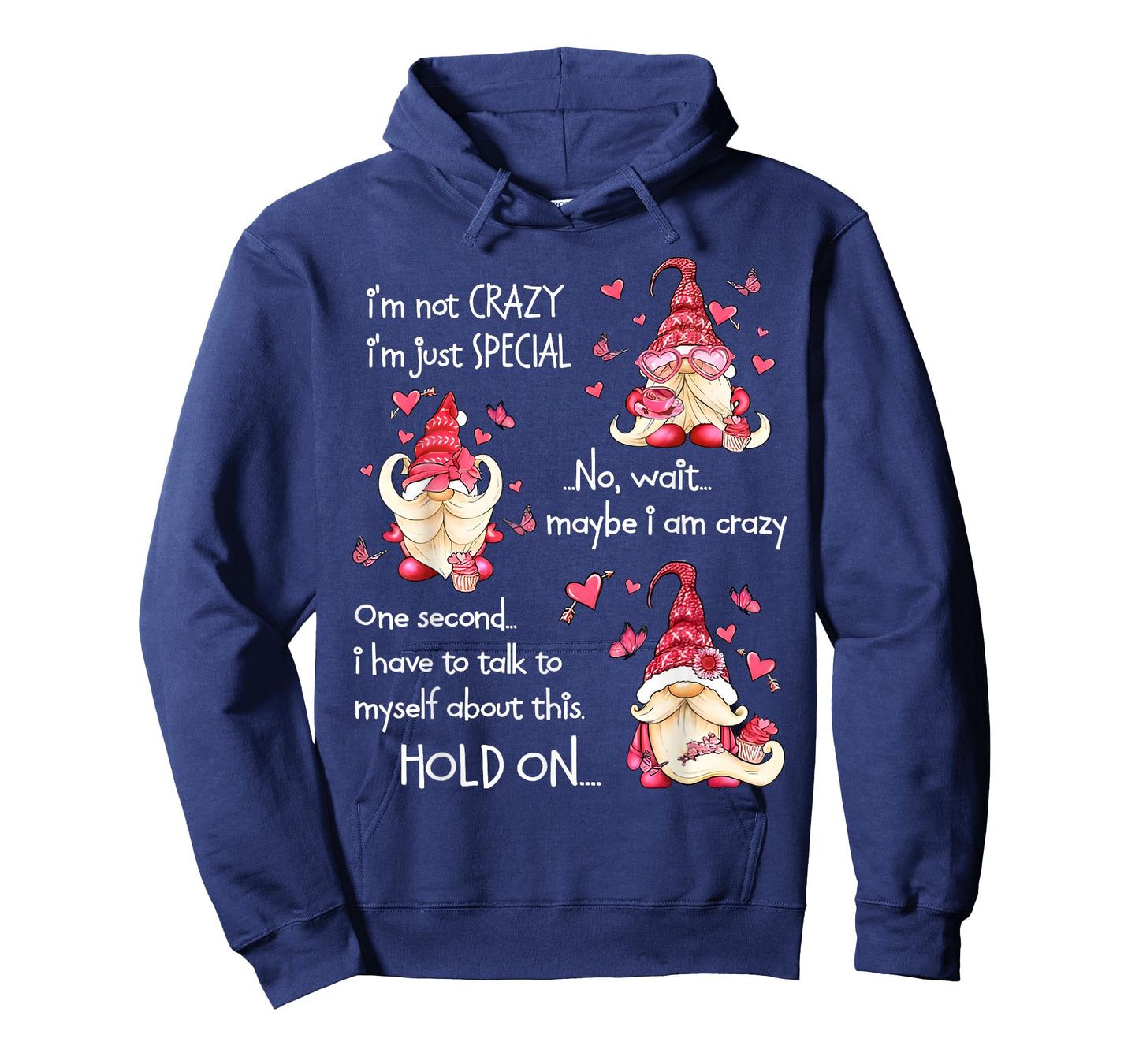 Gnome I'm Not Crazy I'm Just Special No Wait Maybe I'm Crazy T-Shirt