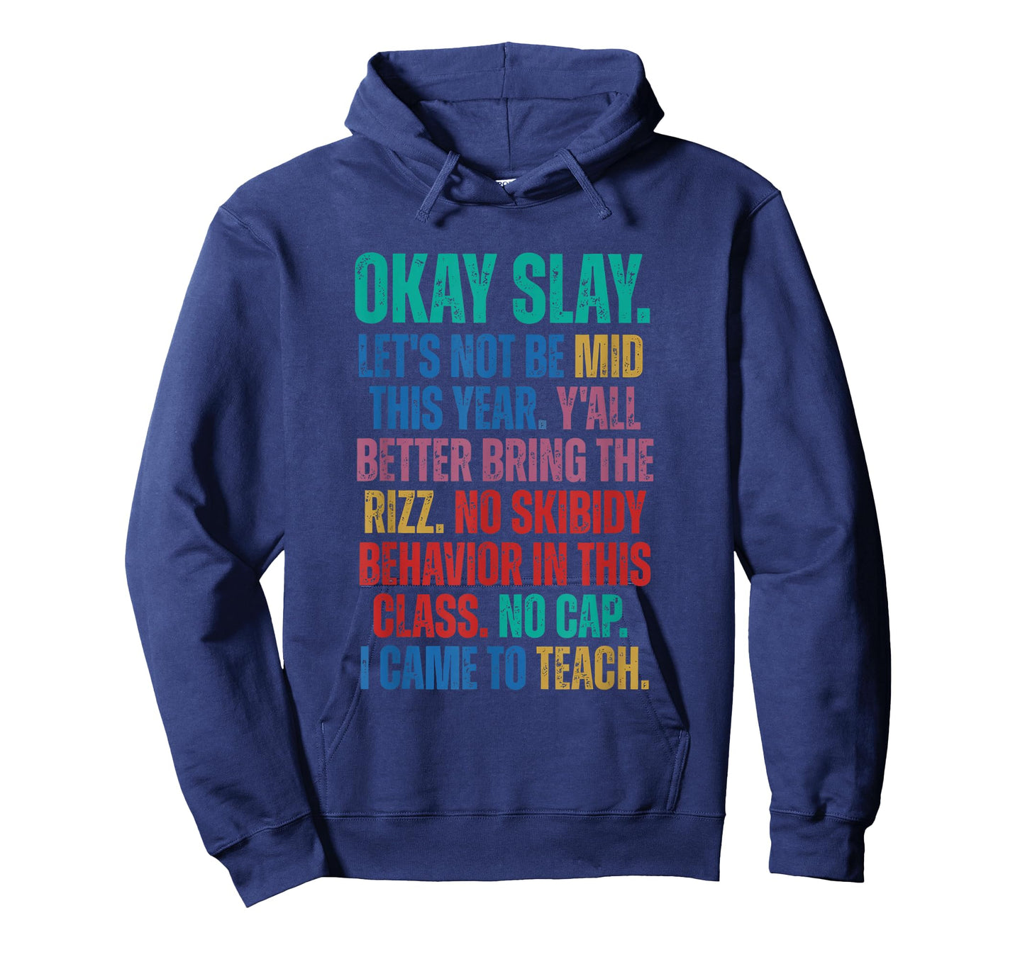 Okey Slay Let's Not to Be Mid Gen A Slang Teacher Sarcastic T-Shirt