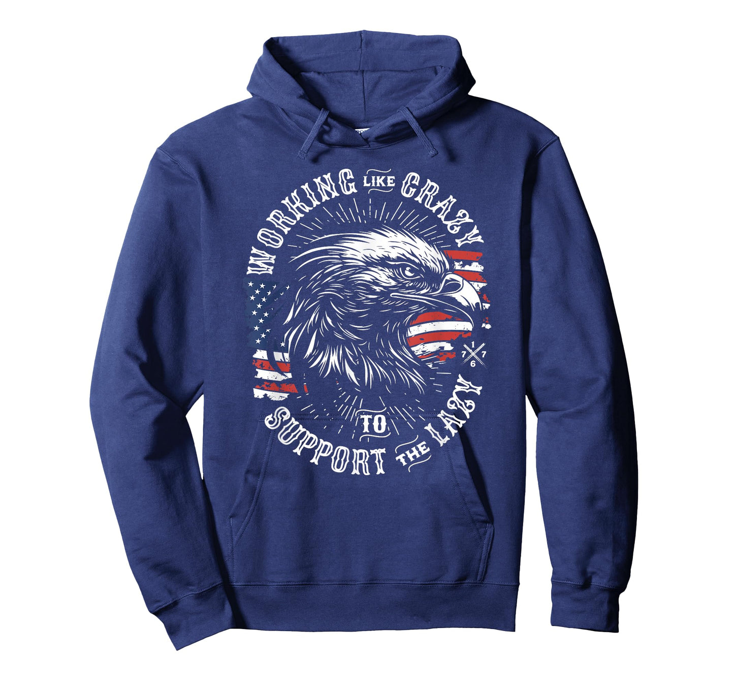 Working Like Crazy to Support The Lazy American Flag Eagle T-Shirt