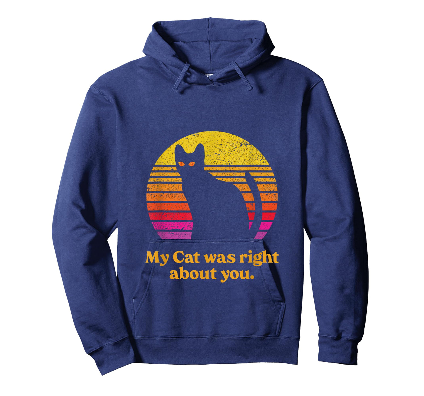 My Cat was Right About You funny Cat Saying Retro Sunset T-Shirt