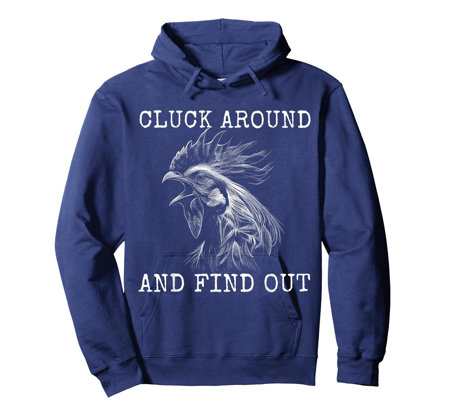 Cluck Around And Find Out Chicken F Around And Find Out T-Shirt
