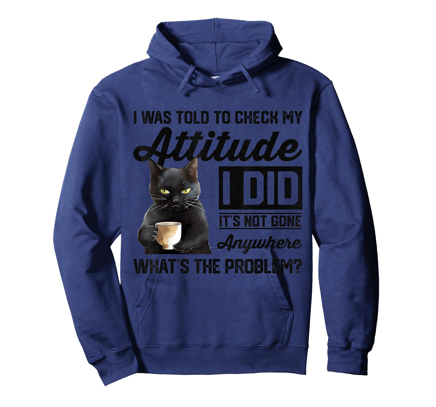 Funny Cat I was Told to Check My Attitude | Cat Humor T-Shirt