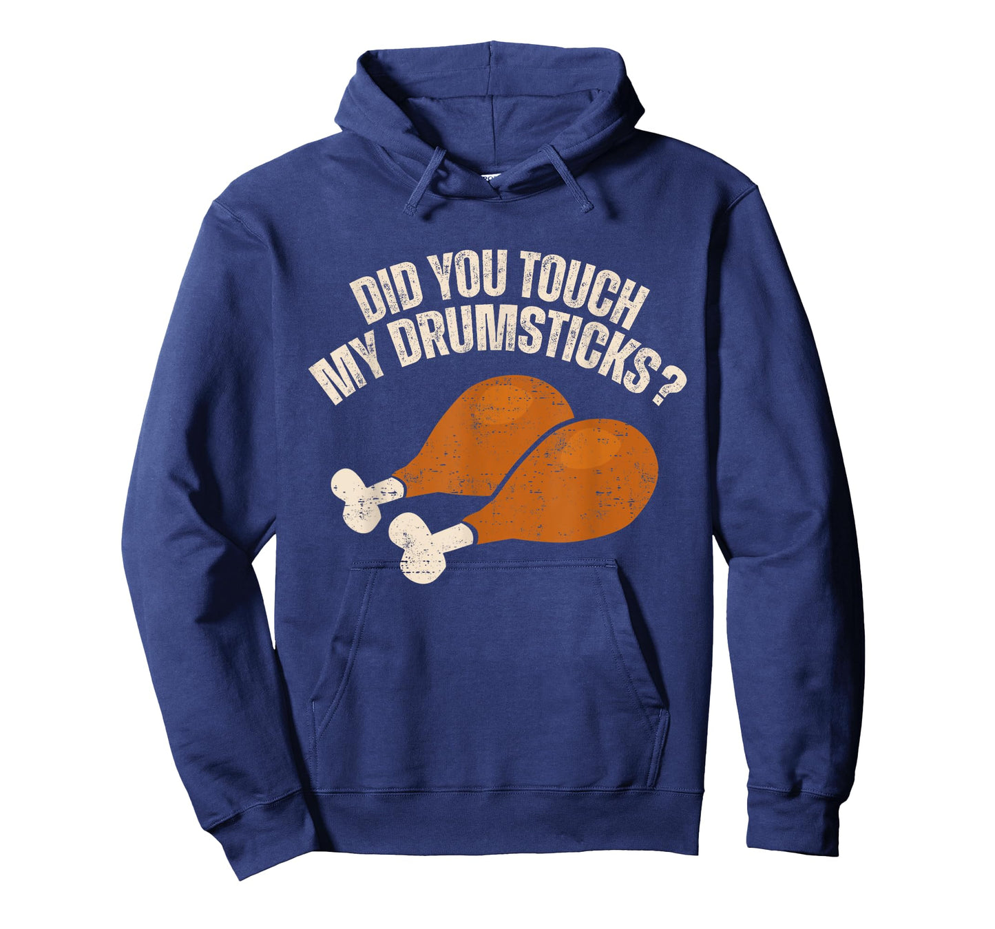 Did You Touch My Drumsticks Thanksgiving Funny T-Shirt