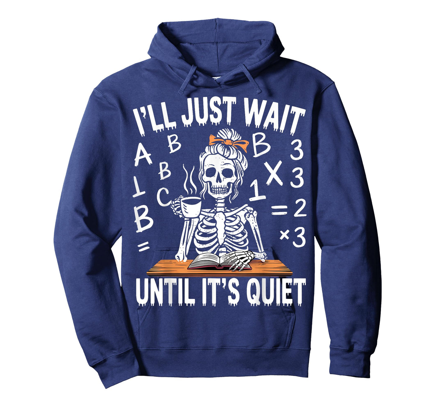 I'll Just Wait Until It's Quiet Skeleton Messy Bun Teacher T-Shirt