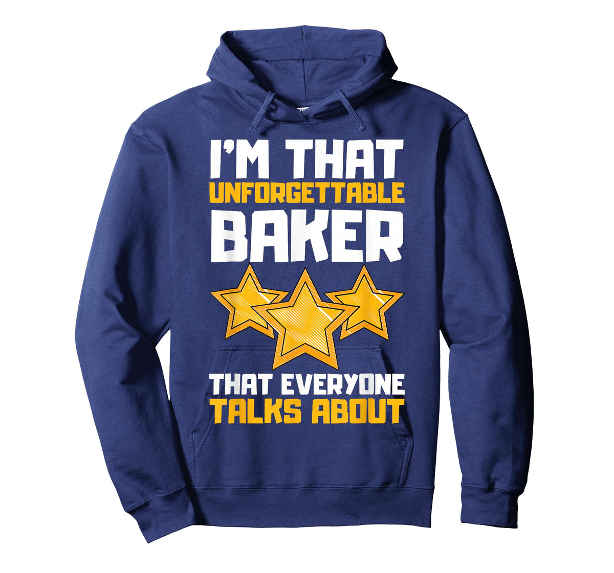 I'm That Unforgettable Baker That Everyone Talks About T-Shirt