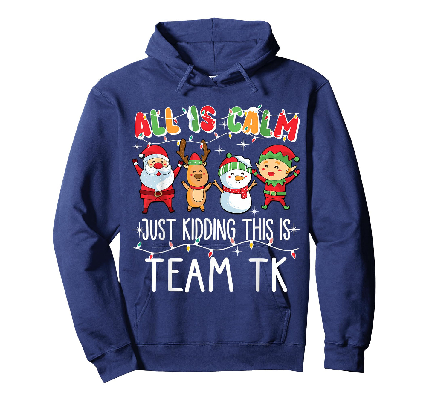 All is Calm Just Kidding This is Team TK Xmas Squad T-Shirt