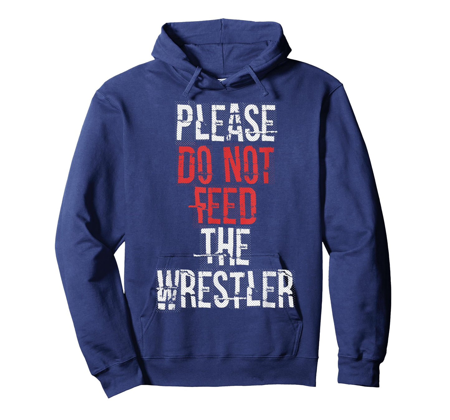 Please do not Feed The Wrestler - Wrestling T-Shirt