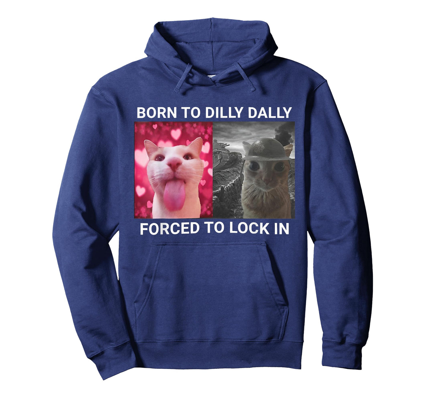 Born to Dilly Dally Forced to Lock in Funny Meme Cat T-Shirt