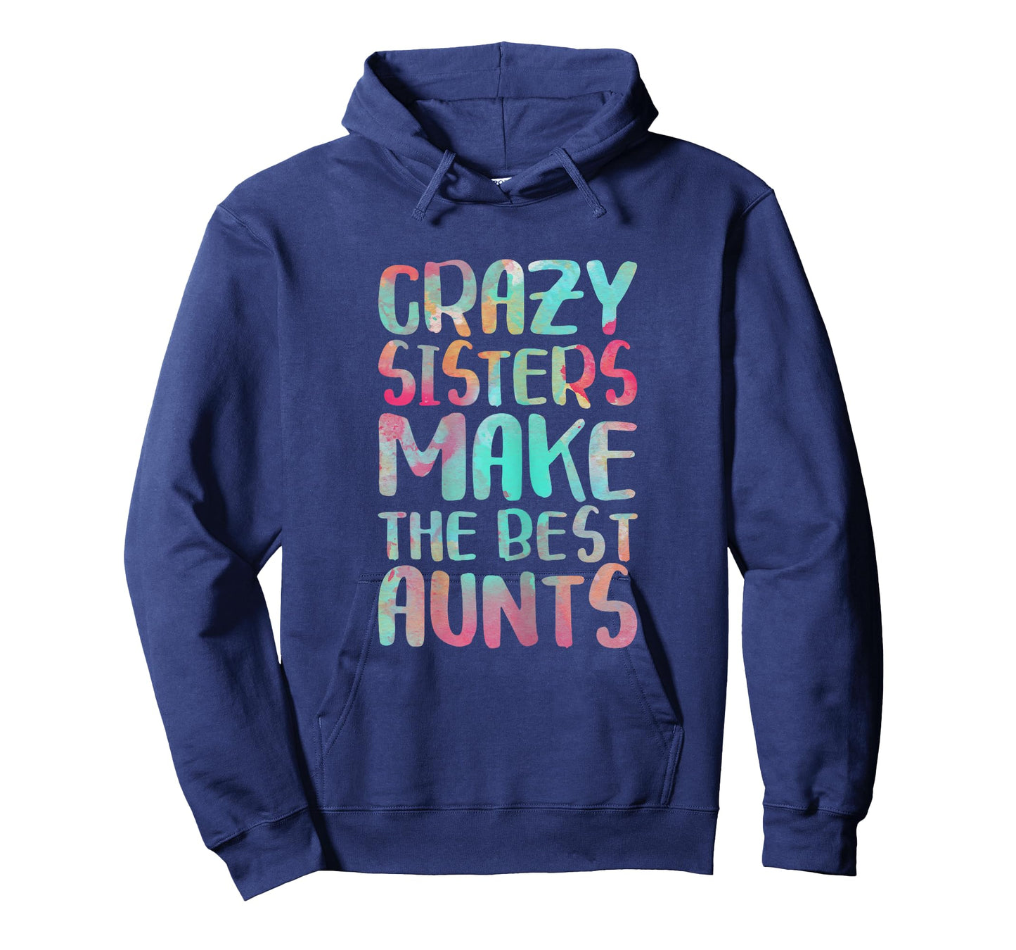 Crazy Sisters Make The Best Aunts Shirt Auntie Mothers Day T-Shirt